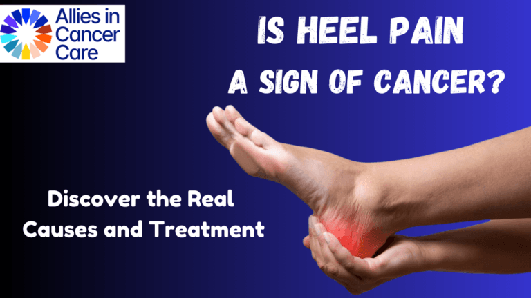 Is Heel Pain a Sign of Cancer